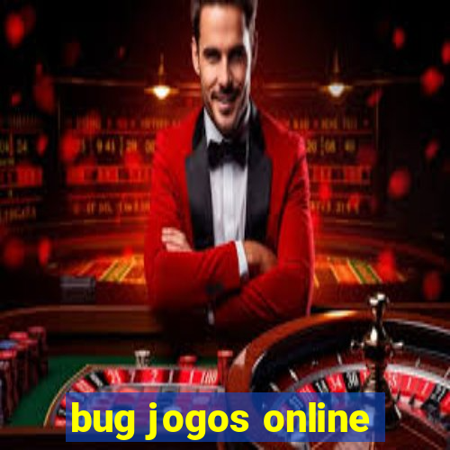 bug jogos online